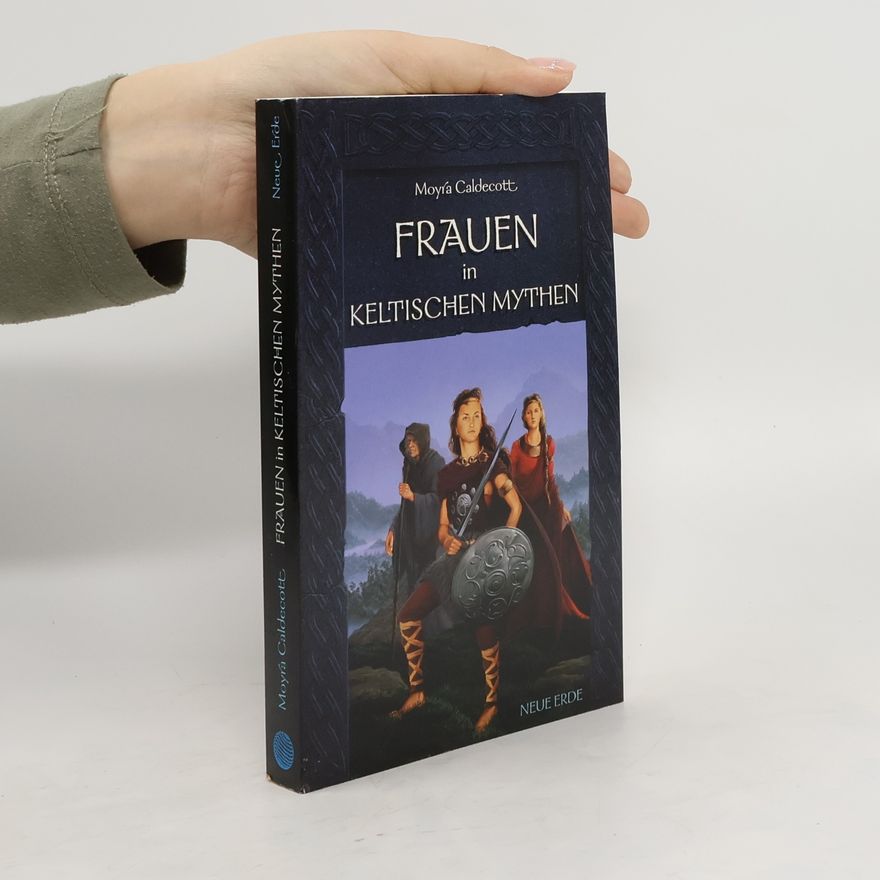 Moyra Caldecott Frauen in keltischen Mythen