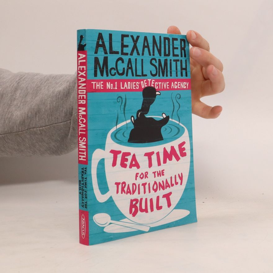 Alexander McCall Smith Tea Time for the Traditionally Built