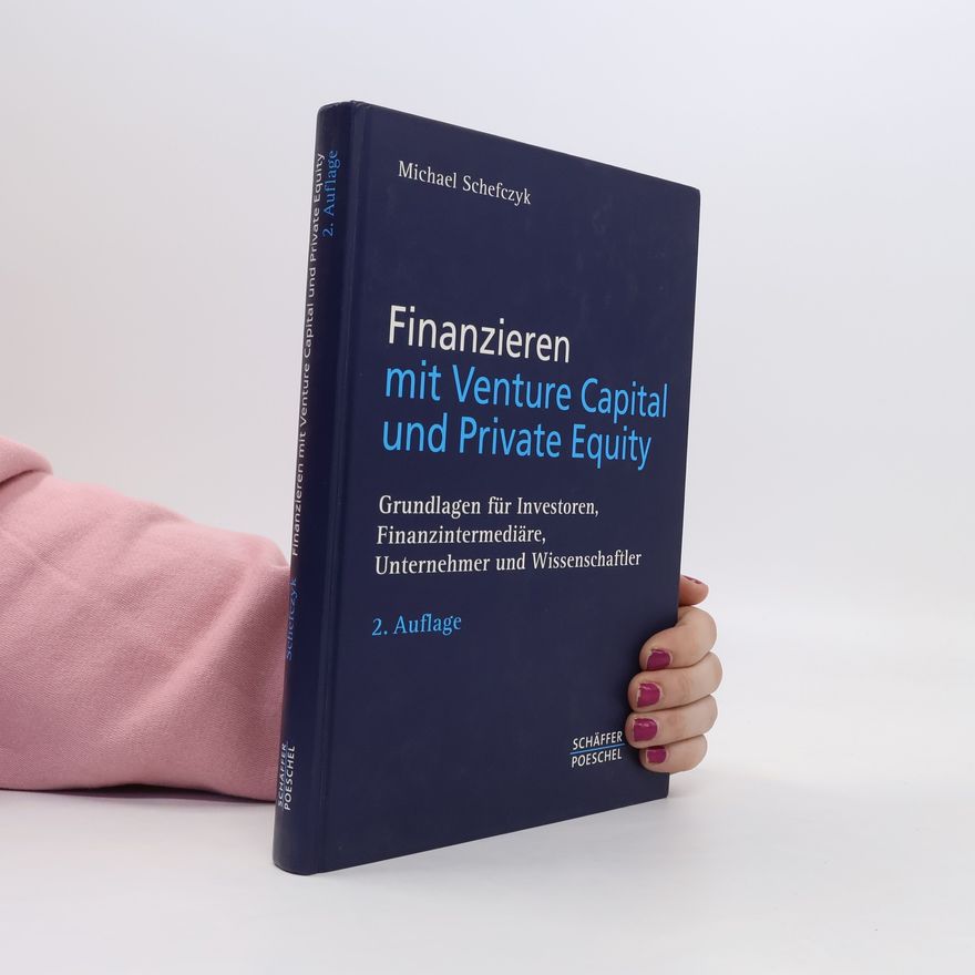 Michael Schefczyk Finanzieren mit Venture Capital und Private Equity