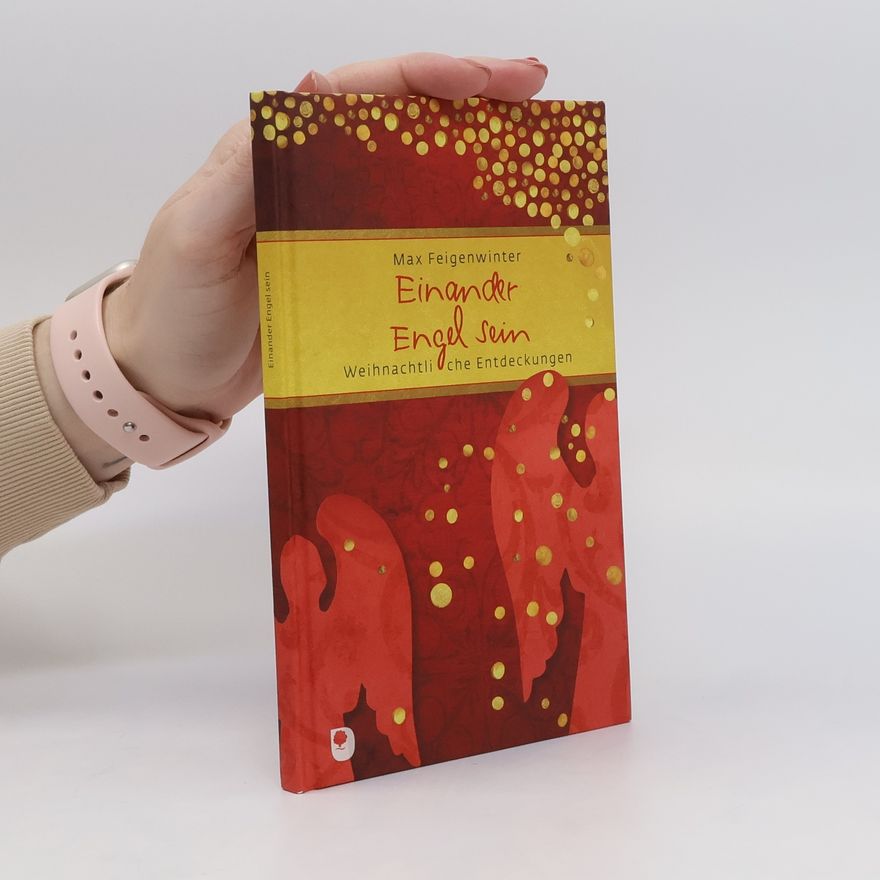 Max Feigenwinter Einander Engel sein