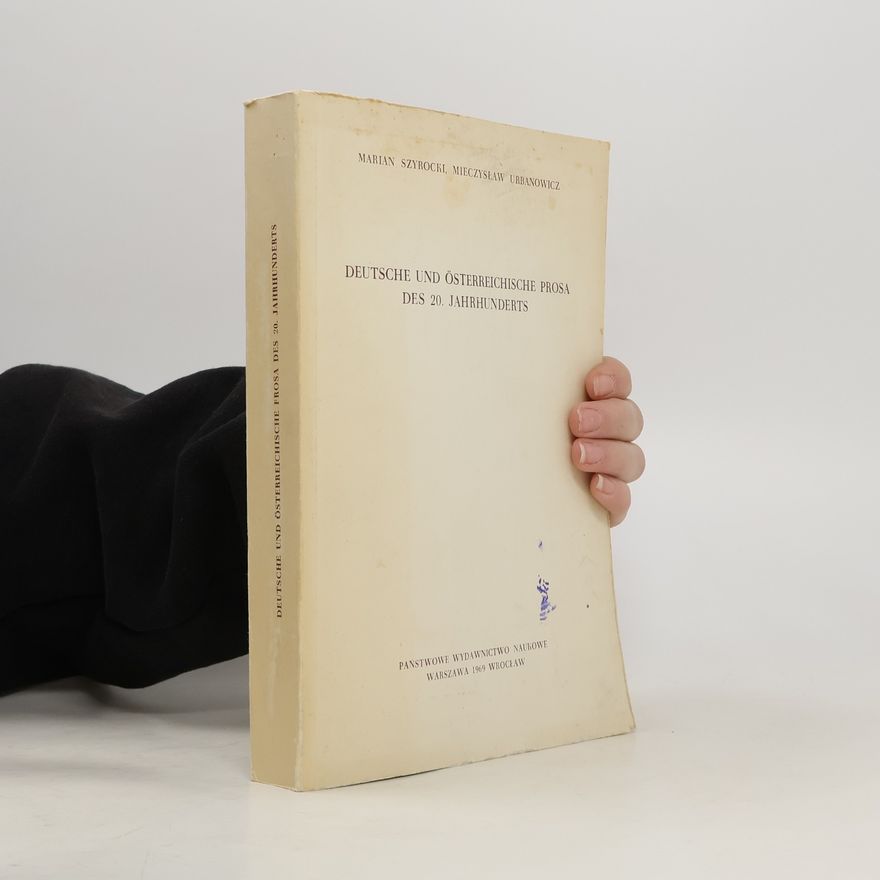 Mieczysław Urbanowicz Deutsche und Österreichische Prosa des 20. Jahrhunderts
