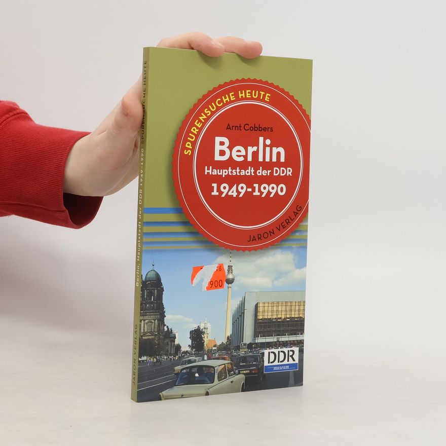 Arnt Cobbers Berlin, Hauptstadt der DDR