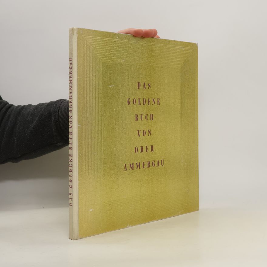 Josef Julius Schätz Das goldene Buch von Oberammergau