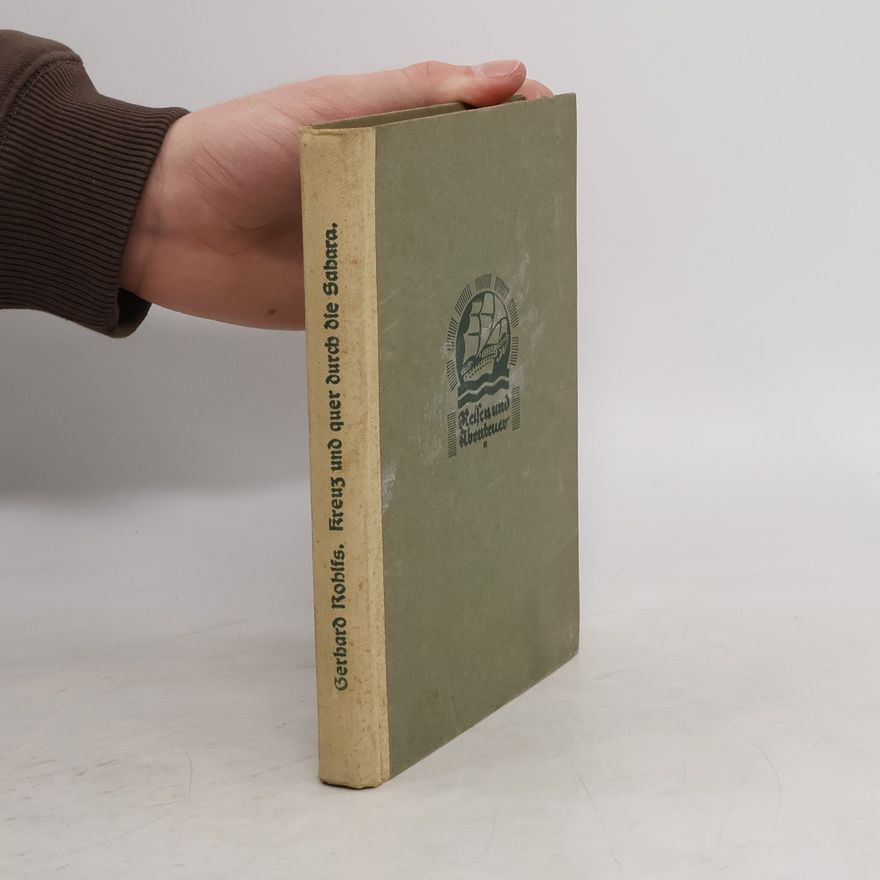 Gerhard Rohlfs Kreuz und Quer durch die Sahara