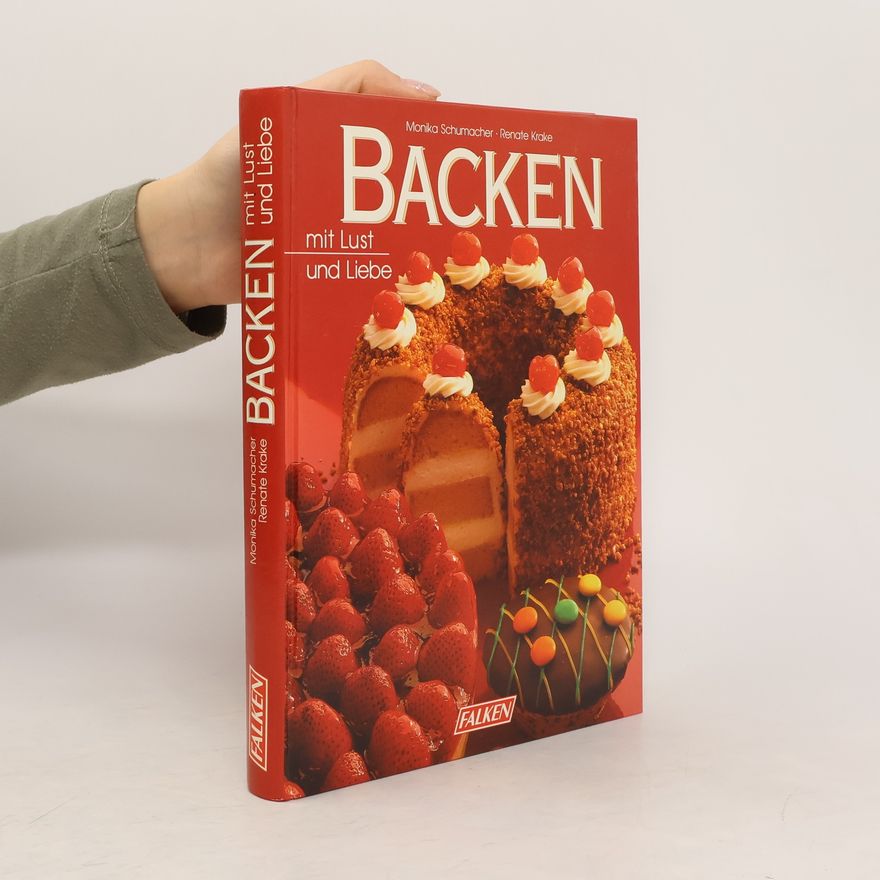 Monika Schumacher Backen mit Lust und Liebe