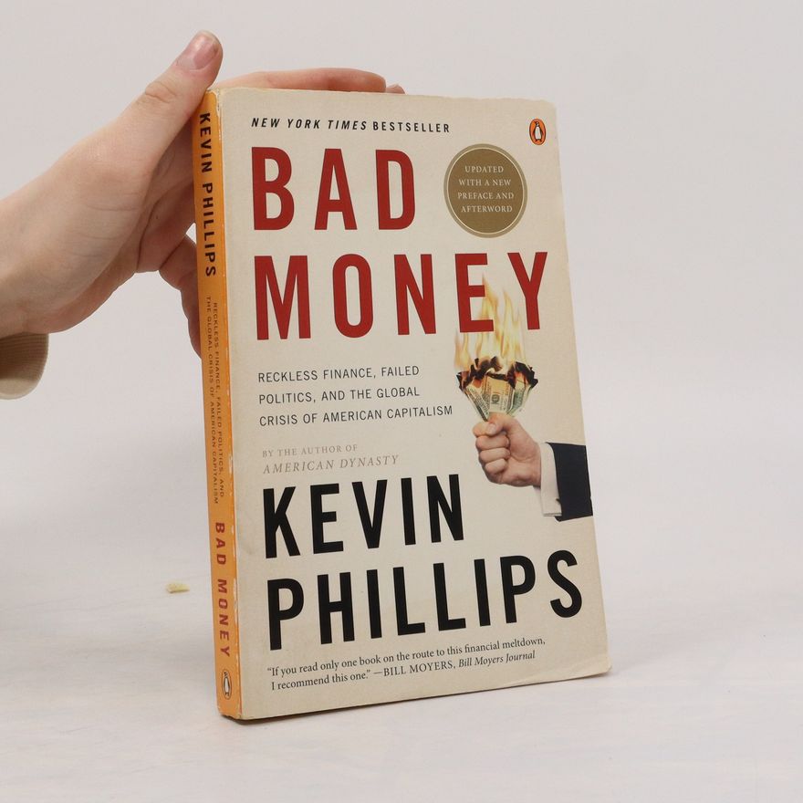 Kevin P. Phillips Bad Money: The Inexcusable Failure of American Finance: An Update to Bad Money (a Penguin Group Especial from Penguin Books)