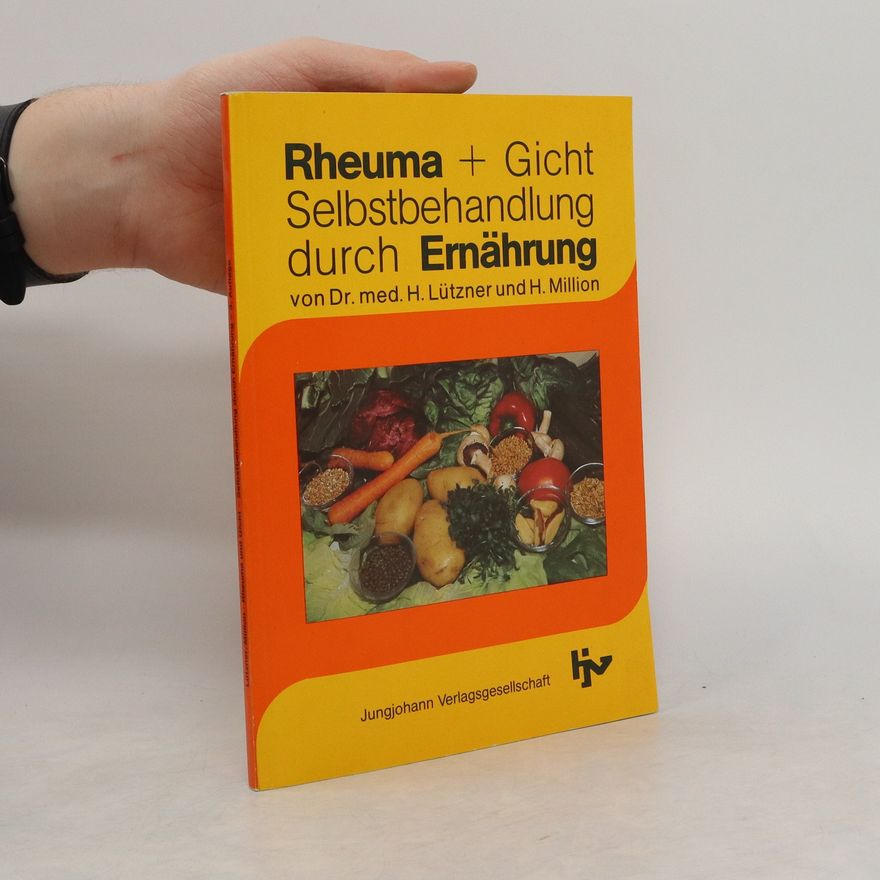 Hellmut Lützner Rheuma + [und] Gicht, Selbstbehandlung durch Ernährung