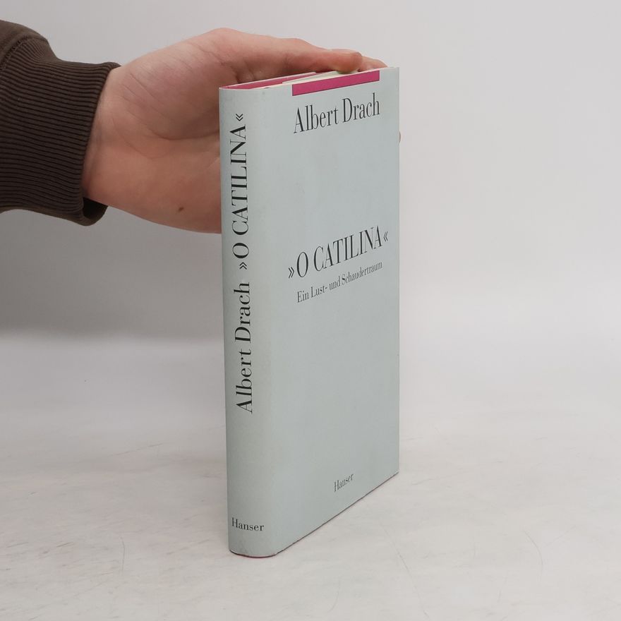 Albert Drach O Catilina : ein Lust- und Schaudertraum