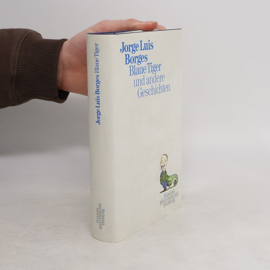 Jorge Luis Borges Blaue Tiger und andere Geschichten
