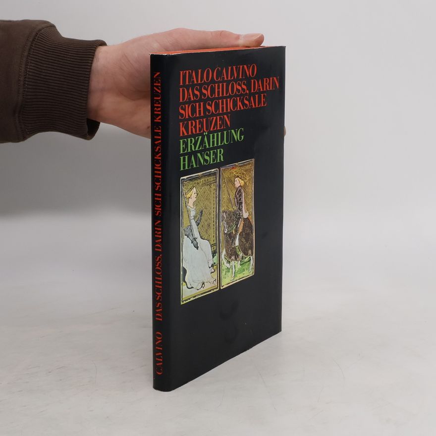 Italo Calvino Italo Calvino: Das Schloß, darin sich Schicksale kreuzen Erzählung