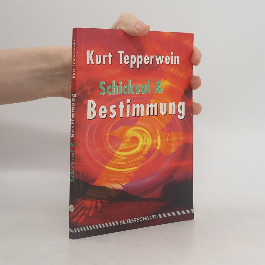 Kurt Tepperwein Schicksal & Bestimmung