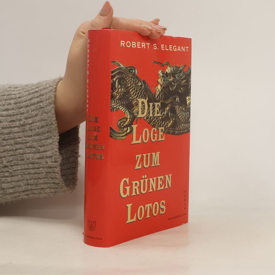 Robert S. Elegant Die Loge zum grünen Lotos