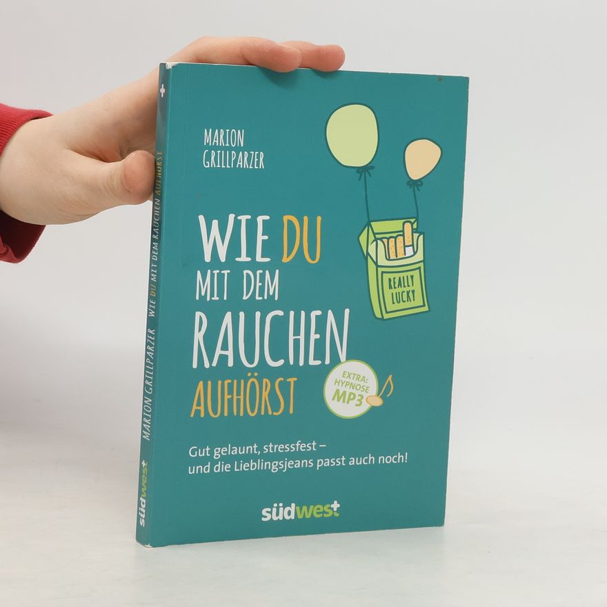 Marion Grillparzer Wie du mit dem Rauchen aufhörst