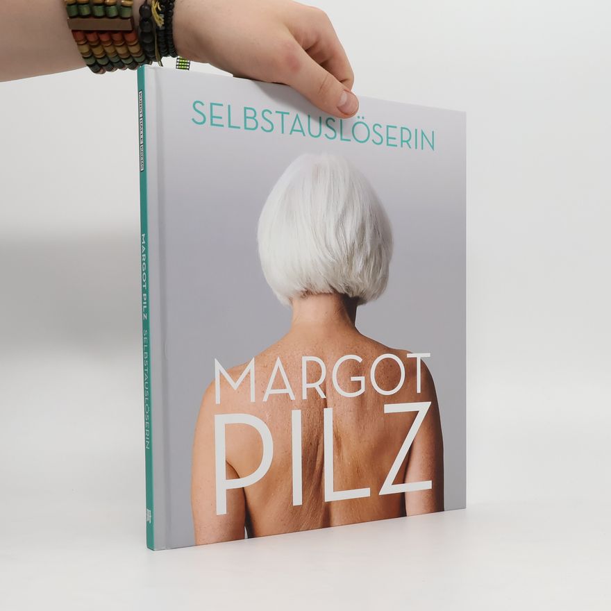 Margot Pilz Margot Pilz - Selbstauslöserin