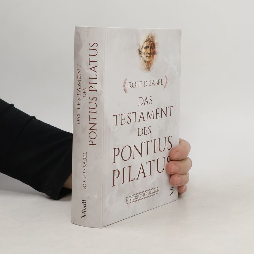 Rolf D. Sabel Das Testament des Pontius Pilatus