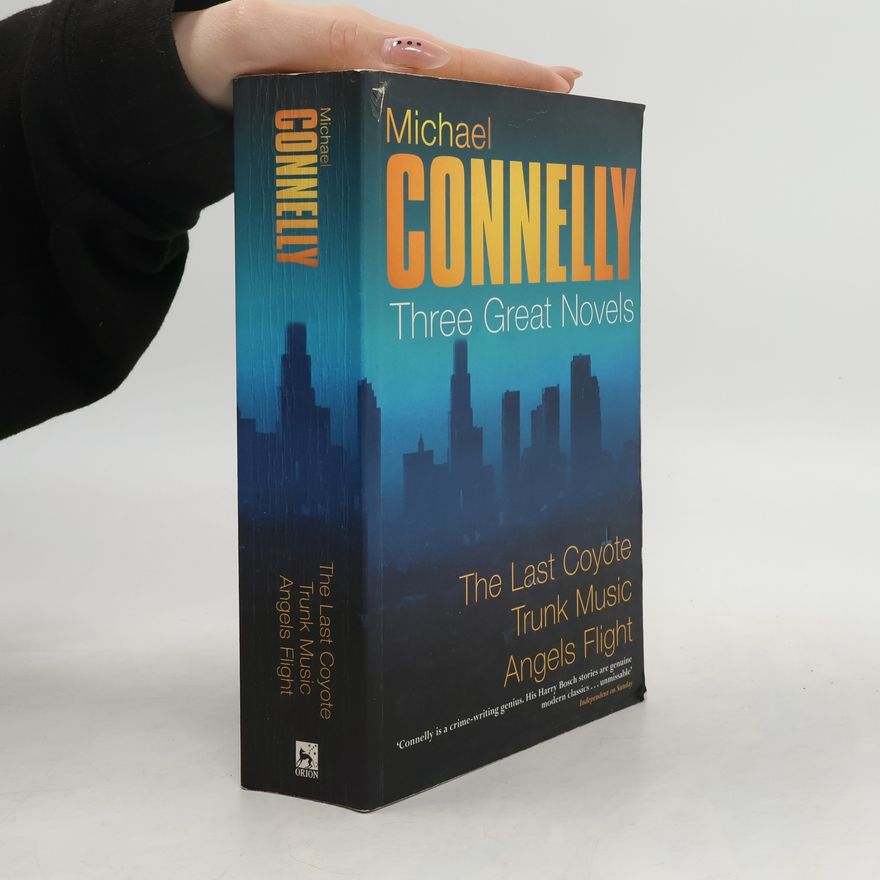 Michael Connelly The Last Coyote.Trunk Music. Angels Flight