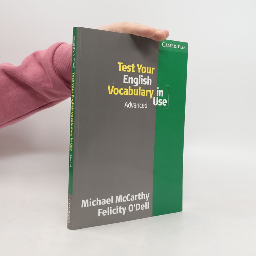Felicity O'Dell Test Your English Vocabulary in Use. Advanced. Edition with answers