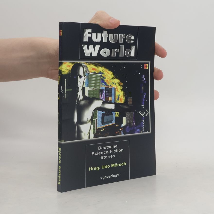 Titus Müller Future World. Geschichten für die Zukunft