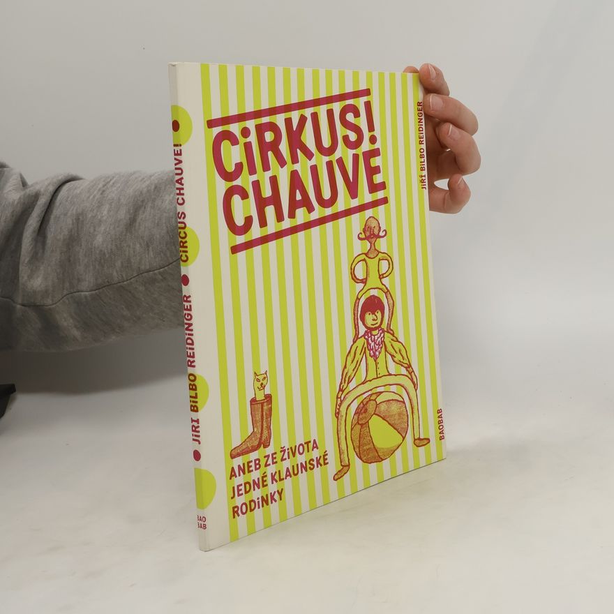 Jiří Bilbo Reidinger Cirkus Chauve! Aneb ze života jedné klaunské rodinky