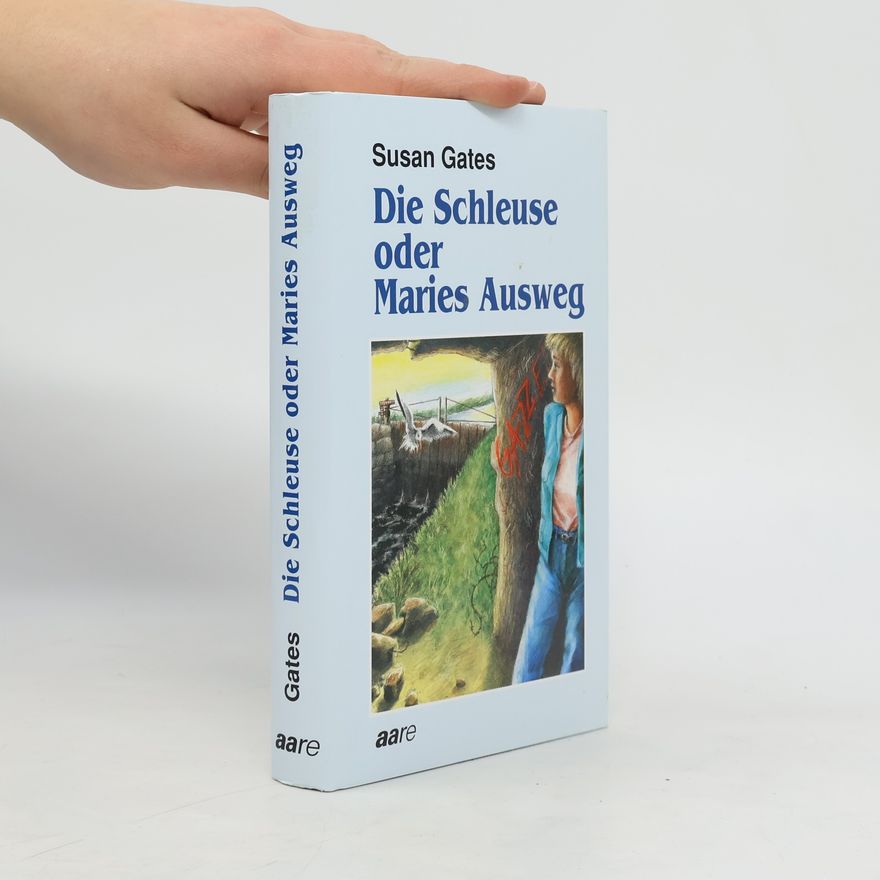 Susan Gates Die Schleuse oder Maries Ausweg