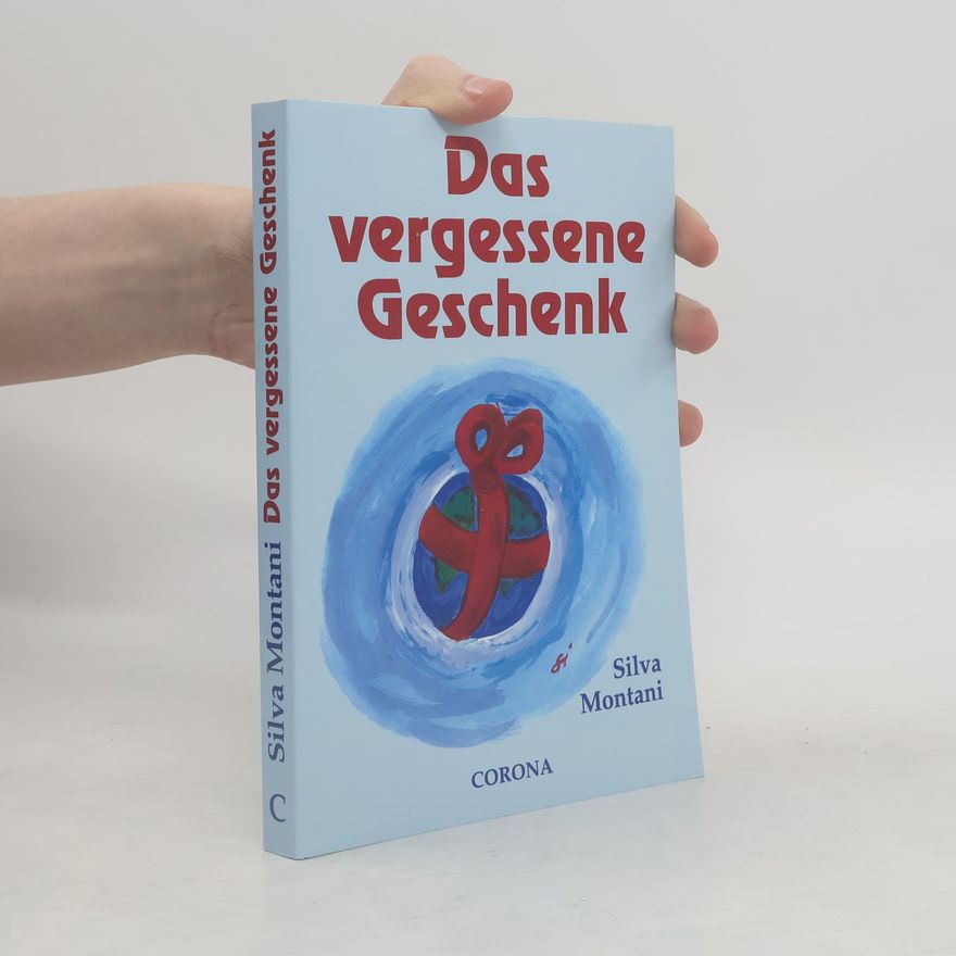 Silva Montani Das vergessene Geschenk