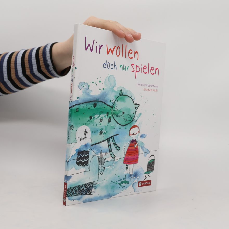 Berenike Oppermann Wir wollen doch nur spielen