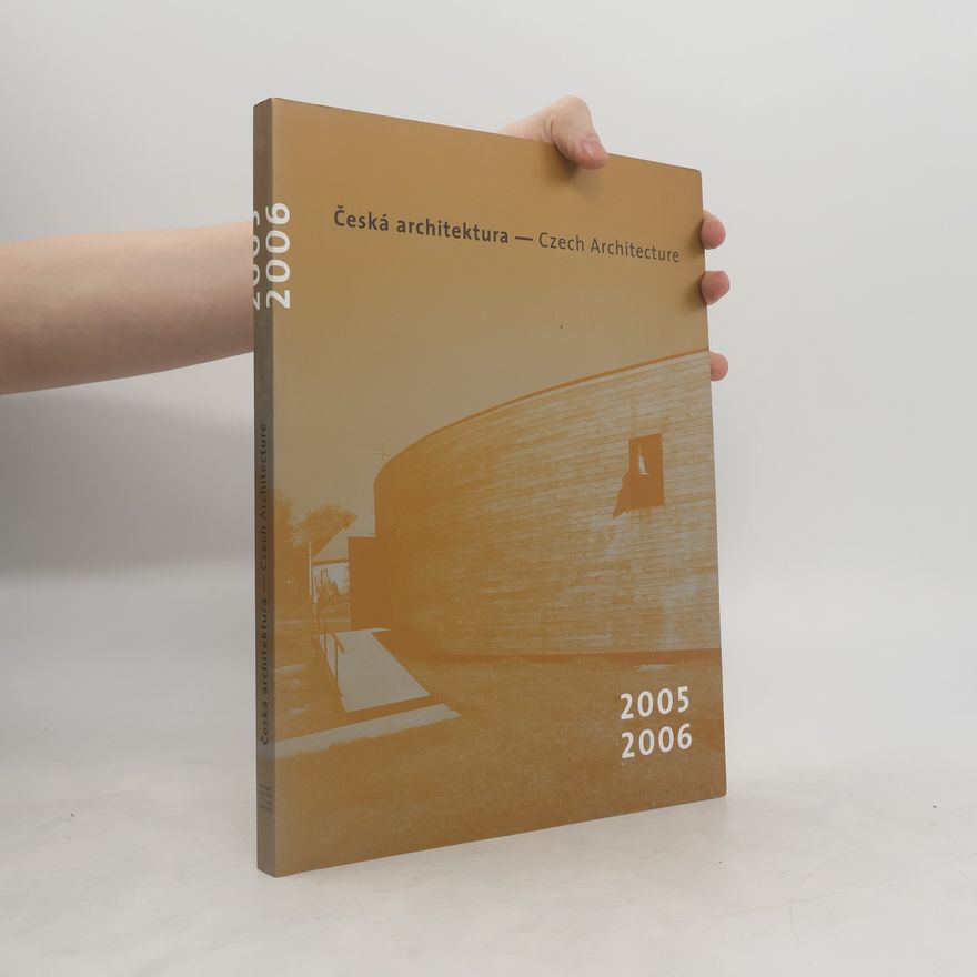 kolektiv Česká architektura 2005-2006 : ročenka / Czech architecture 2005-2006 : yearbook