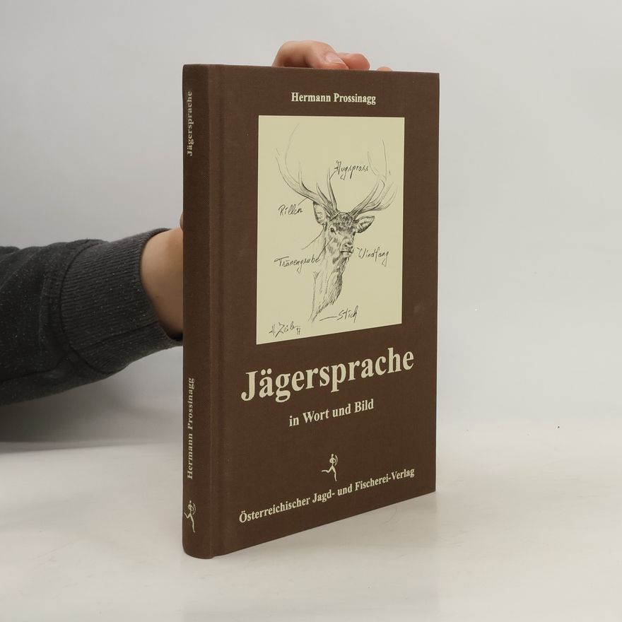 Hermann Prossinagg Jägersprache in Wort und Bild