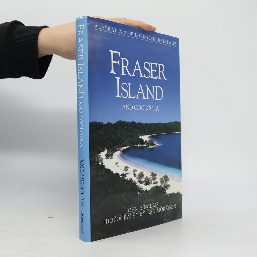 John Sinclair Fraser Island and Cooloola