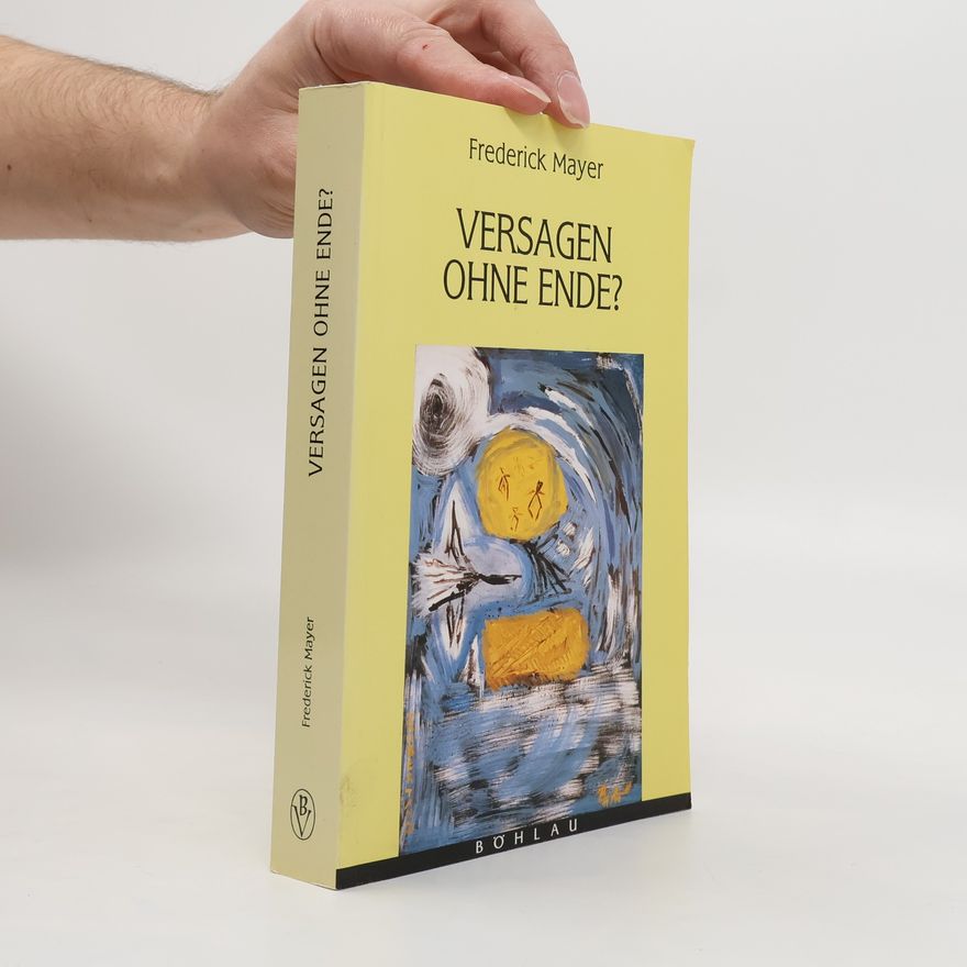 Frederick Mayer Versagen ohne Ende?