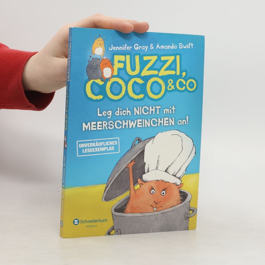 Amanda Swift Fuzzi, Coco und Co, Band 01. Leg dich nicht mit Meerschweinchen an!