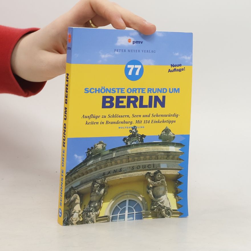 Wolfgang Kling 77 schönste Orte rund um Berlin