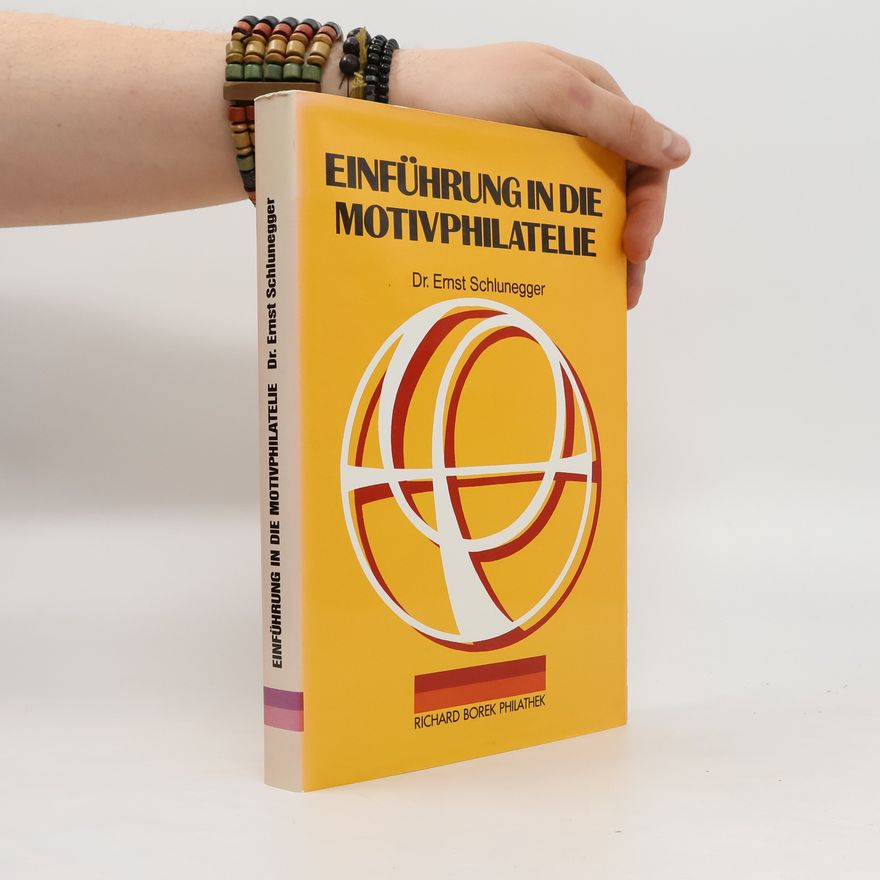 Ernst Schlunegger Einführung in die Motivphilatelie