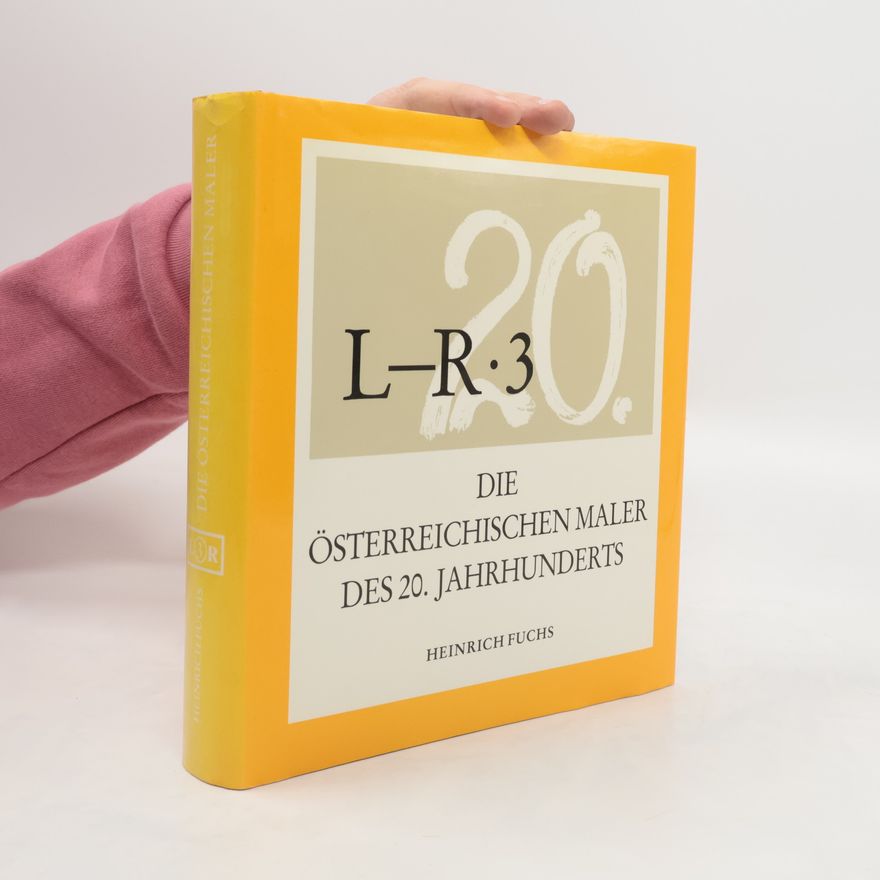 Heinrich Fuchs Die österreichischen Maler des 20. Jahrhunderts 3. L-R