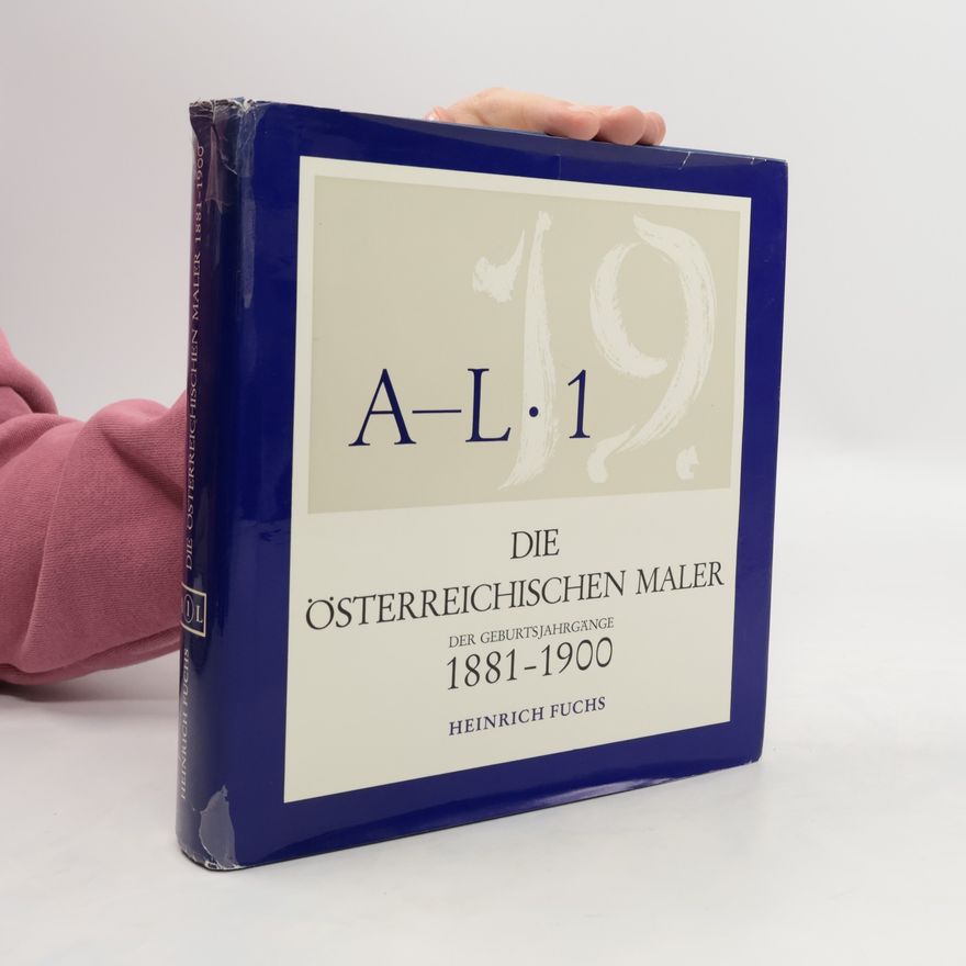 Heinrich Fuchs Die österreichischen Maler 1. A-L. Der Geburtsjahregänge 1881-1900