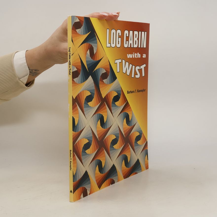 Barbara Kaempfer Log Cabin with a Twist