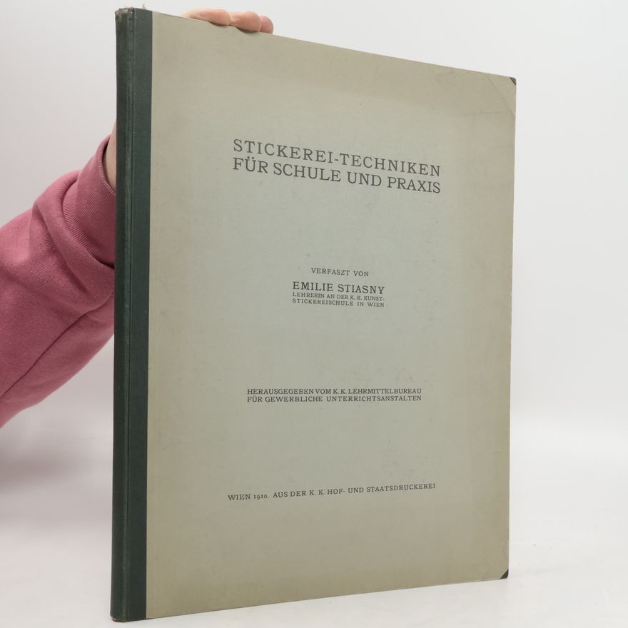 Emilie Stiasny Stickerei-Techniken für Schule und Praxis