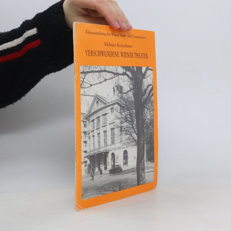 Helmut Kretschmer Verschwundene Wiener Theater
