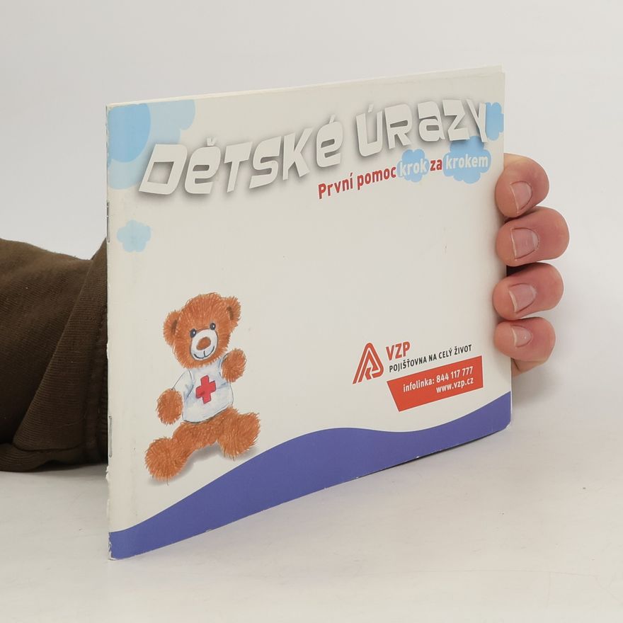 Kolektiv autorů Dětské úrazy . První pomoc krok za krokem