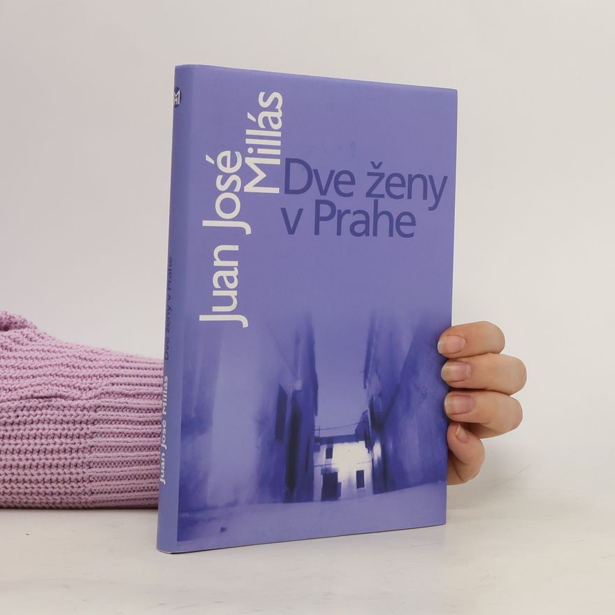 Juan José Millás Dve ženy v Prahe