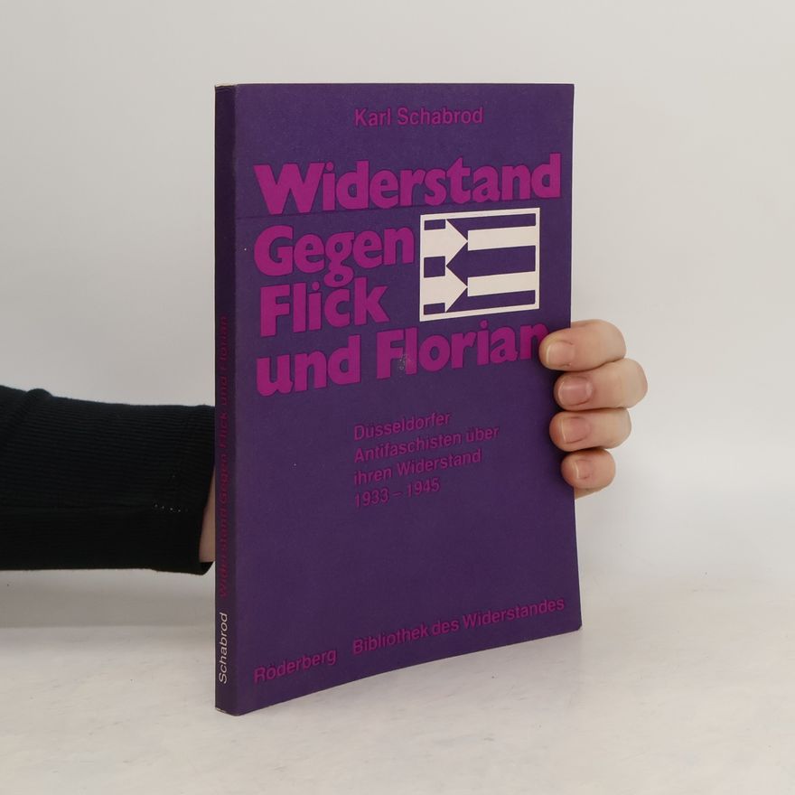 Karl Schabrod Widerstand gegen Flick und Florian