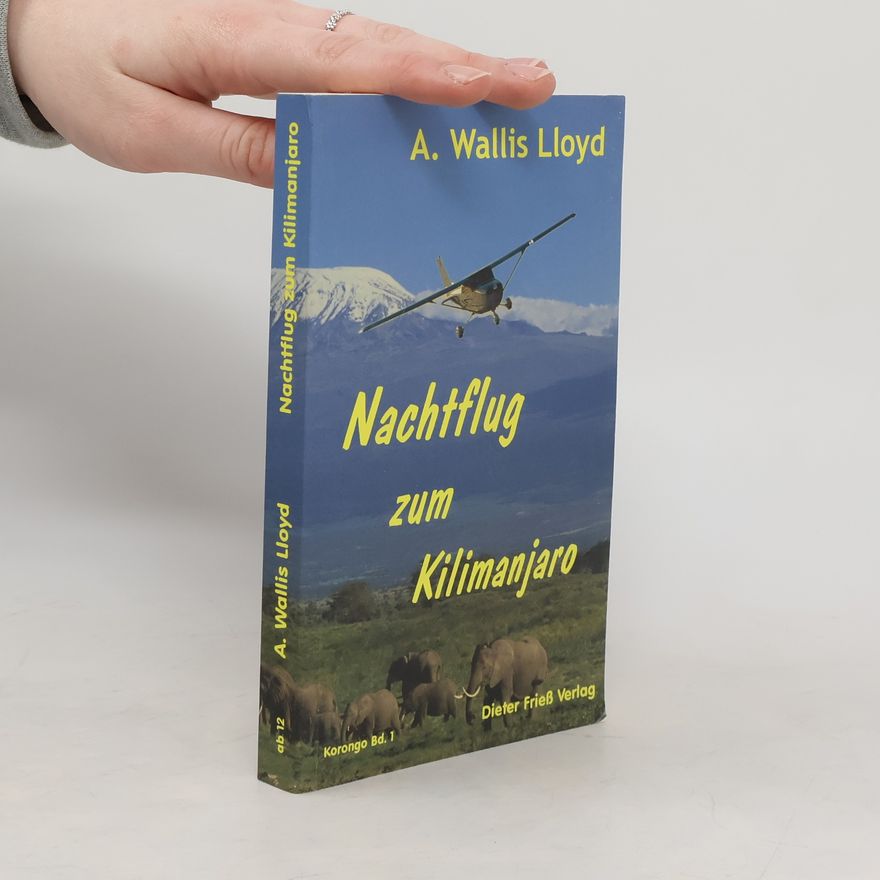 A. Wallis Lloyd Nachtflug zum Kilimanjaro