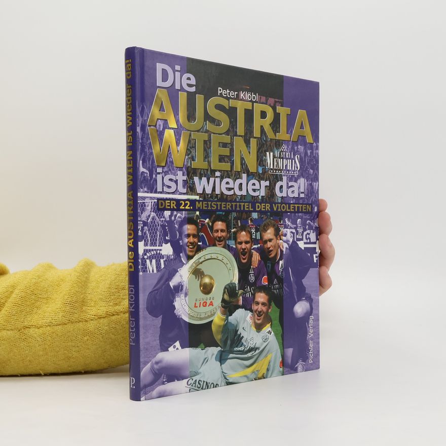 Peter Klöbl Die Austria Wien ist wieder da!