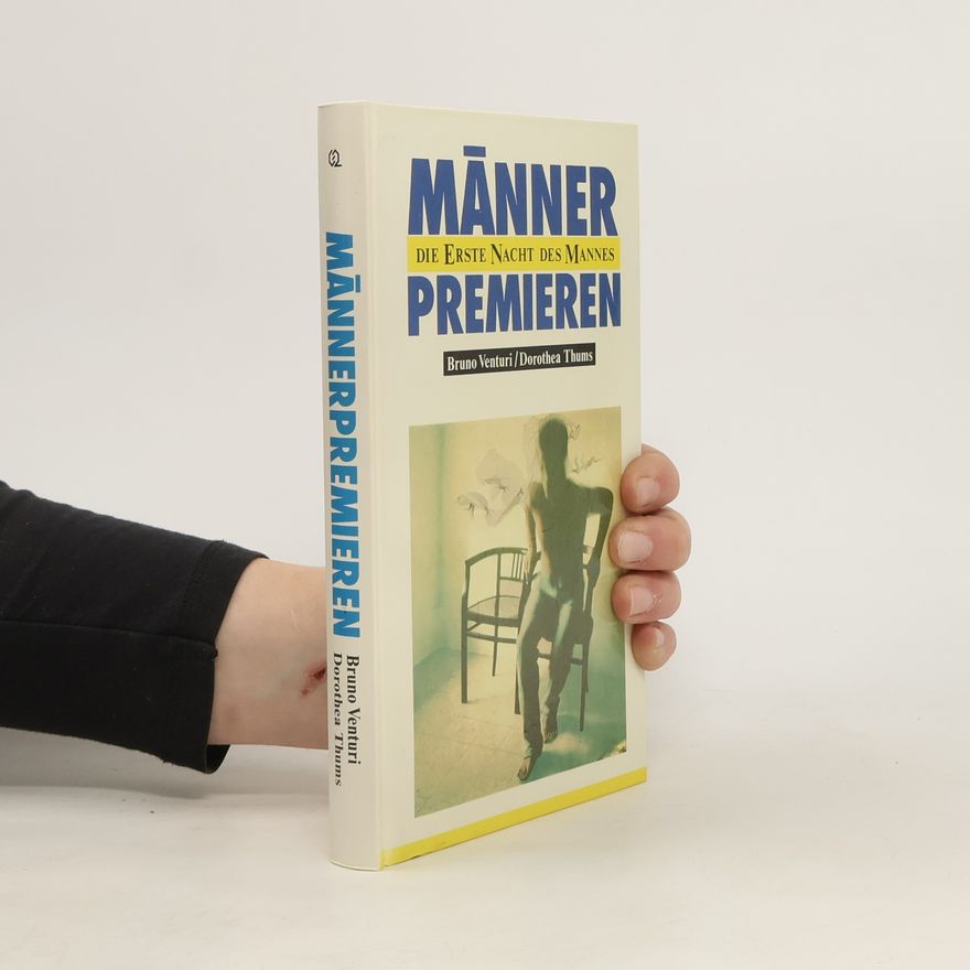 Dorothea Thums Männerpremieren. Die erste Nacht des Mannes