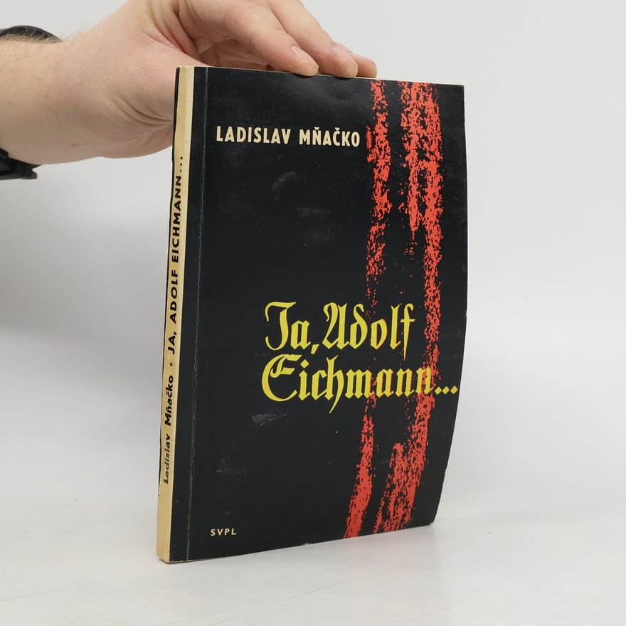 Ladislav Mňačko Ja, Adolf Eichmann