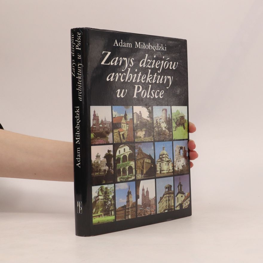 Adam Miłobędzki Zarys dziejów architektury w Polsce