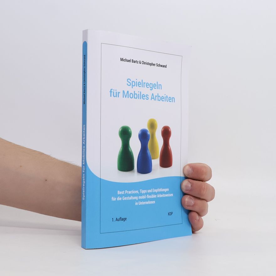 Christopher Schwand Spielregeln für mobiles Arbeiten