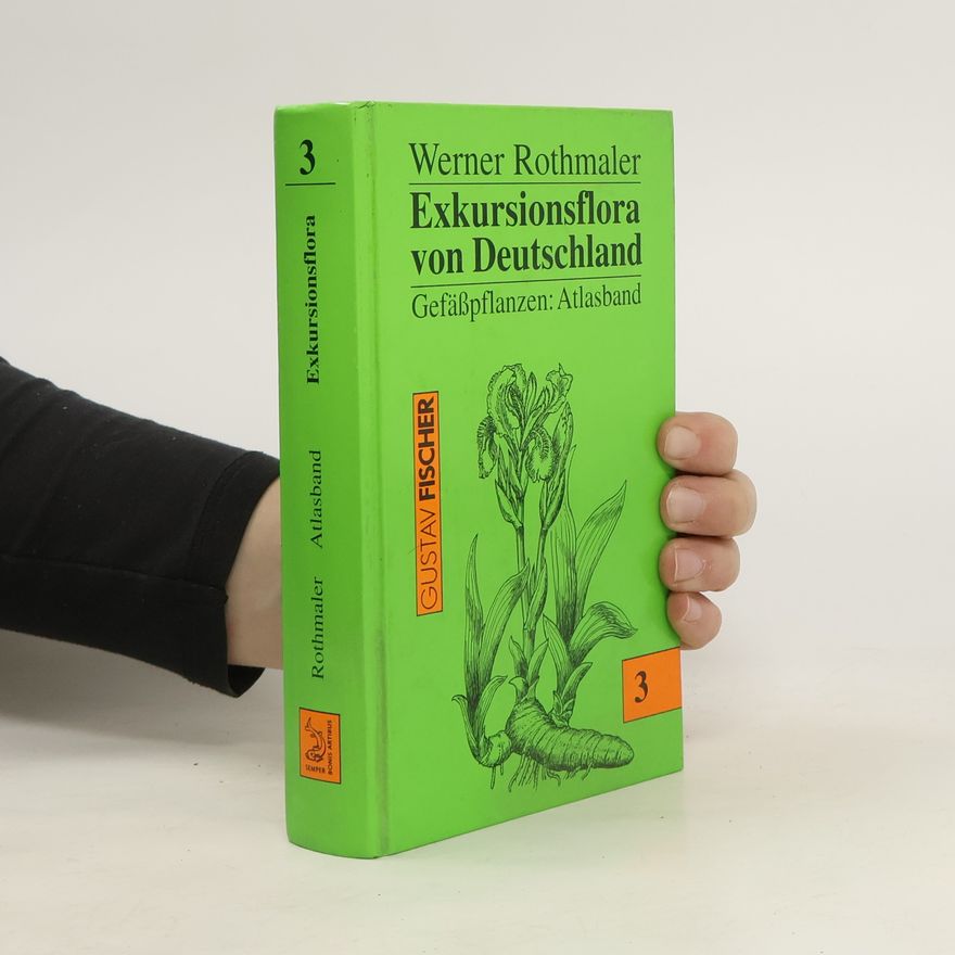 Klaus Werner Exkursionsflora von Deutschland. 3. díl, Gefässpflanzen: Atlasband