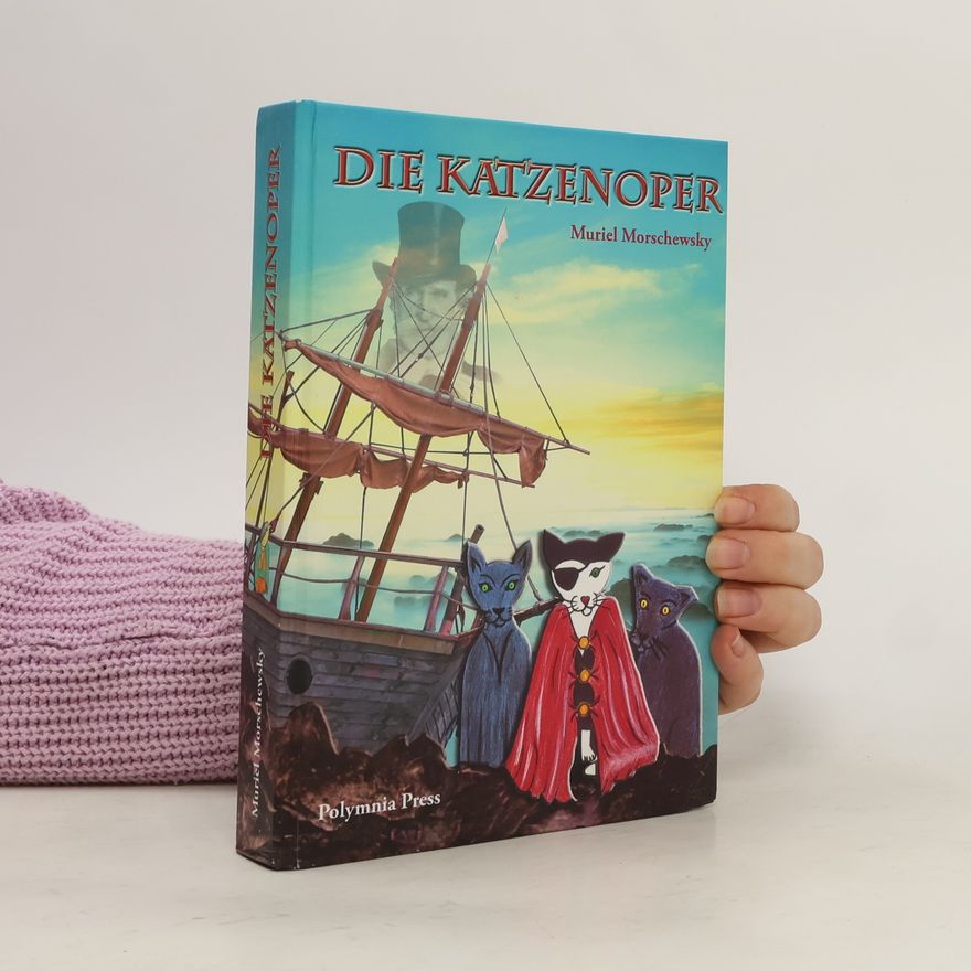 Muriel Morschewsky Die Katzenoper