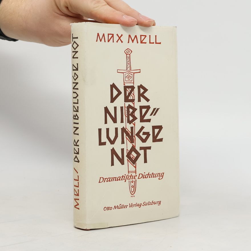Max Mell Der Nibelunge Not